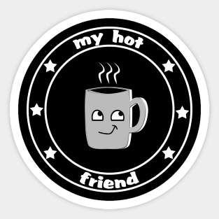 My hot friend Sticker